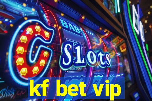 kf bet vip